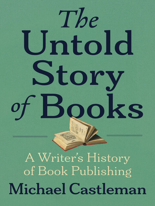 Title details for The Untold Story of Books by Michael Castleman - Available